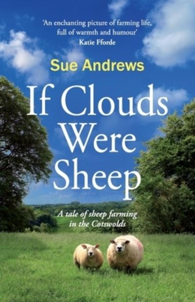 Clouds Were Sheep: A Tale of Sheep Farming in the Cotswolds